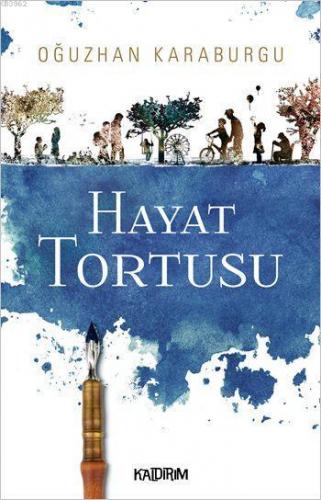 Hayat Tortusu | Oğuzhan Karaburgu | Kaldırım Yayınları