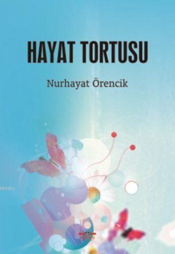 Hayat Tortusu | Nurhayat Örencik | Köprü Kitap