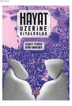 Hayat Üzerine Diyaloglar | Cengiz Türüdü | Nota Bene Yayınları