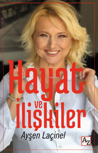 Hayat ve İlişkiler | Ayşen Laçinel | Az Kitap