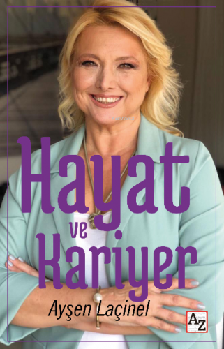 Hayat ve Kariyer | Ayşen Laçinel | Az Kitap