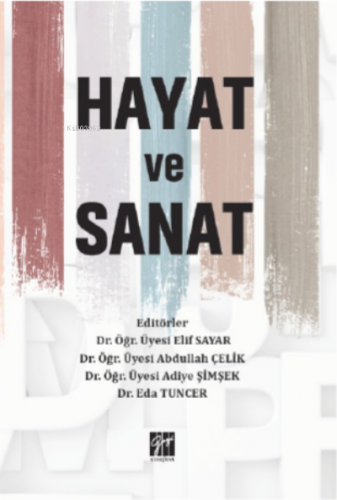 Hayat ve Sanat | Abdullah Çelik | Gazi Kitabevi