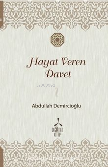 Hayat Veren Davet | Abdullah Demircioğlu | Değirmen Yayınları