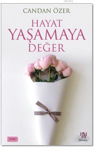 Hayat Yaşamaya Değer | Candan Özer | Panama Yayıncılık