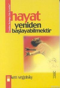 Hayat Yeniden Başlayabilmektedir | Ken Vegotsky | Timaş Yayınları