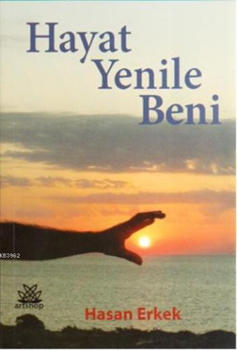 Hayat Yenile Beni | Hasan Erkek | Artshop Yayıncılık