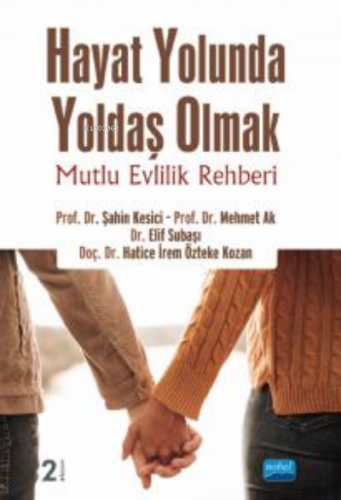 Hayat Yolunda Yoldaş Olmak; Mutlu Evlilik Rehberi | Kolektif | Nobel A