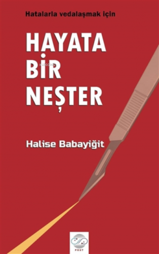 Hayata Bir Neşter Hatalarla Vedalaşmak İçin | Halise Babayiğit | Post 