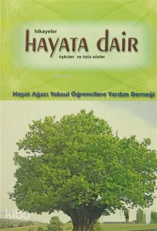 Hayata Dair Hikayeler Öyküler ve Özlü Sözler | Kolektif | Barış Kitap 