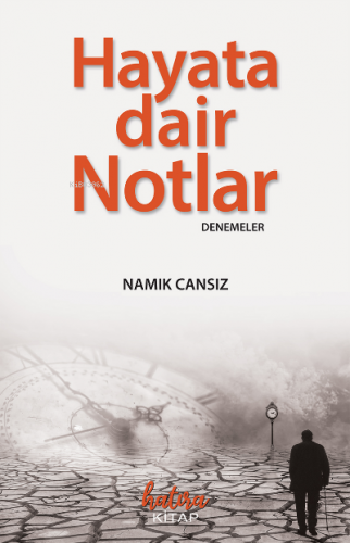 Hayata Dair Notlar | Namık Cansız | Hatıra Kitap