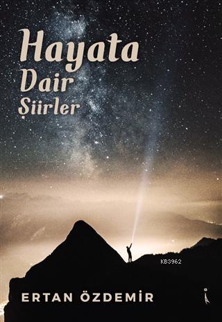 Hayata Dair Şiirler | Ertan Özdemir | İkinci Adam Yayınları