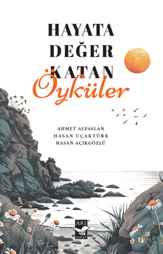 Hayata Değer Katan Öyküler | Ahmet Alpaslan | Arı Sanat Yayınları