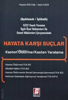 Hayata Karşı Suçlar | Veysel Gültaş | Bilge Yayınevi - Hukuk Yayınları