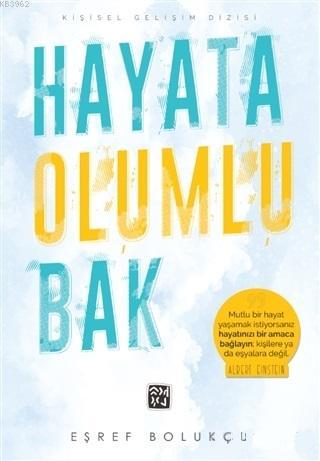 Hayata Olumlu Bak | Eşref Bolukçu | Kutlu Yayınevi