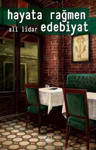 Hayata Rağmen Edebiyat | Ali Lidar | İthaki Yayınları