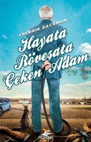 Hayata Röveşata Çeken Adam | Fredrik Backman | Pegasus Yayıncılık