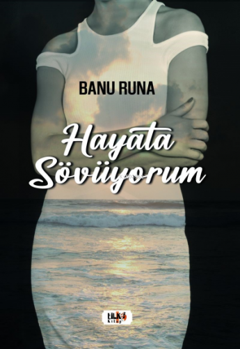 Hayata Sövüyorum | Banu Runa | Tilki Kitap