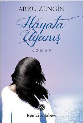 Hayata Uyanış | Arzu Zengin | Remzi Kitabevi