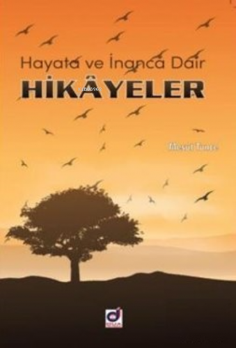 Hayata ve İnanca Dair Hikayeler | Mesut Tunce | Dua Yayıncılık