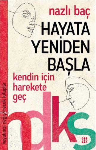 Hayata Yeniden Başla - Hayatınızı Değiştirecek Kitaplar Serisi | Nazlı