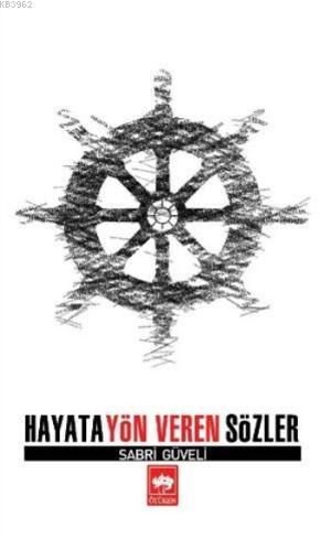 Hayata Yön Veren Sözler | Sabri Güveli | Ötüken Neşriyat