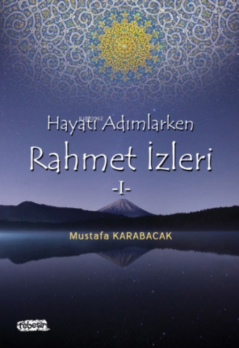 Hayatı Adımlarken Rahmet İzleri - 1 | Mustafa Karabacak | Tebeşir Yayı