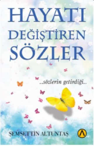 Hayatı Değiştiren Sözler | Şemsettin Altuntaş | Ares Kitap