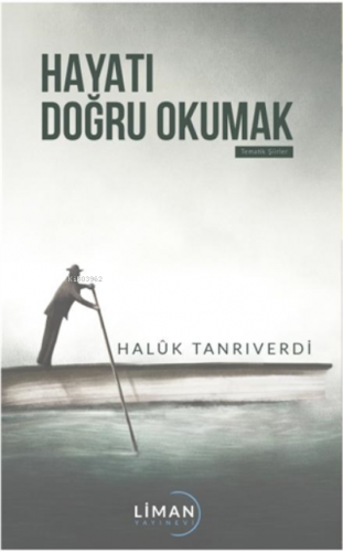 Hayatı Doğru Okumak | Haluk Tanrıverdi | Liman Yayınevi