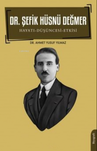 Hayatı - Düşüncesi – Etkisi | Ahmet Yusuf Yılmaz | Dorlion Yayınevi