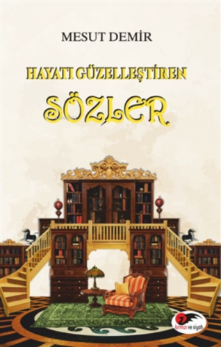 Hayatı Güzelleştiren Sözler | Mesut Demir | Kırmızı ve Siyah Yayınevi