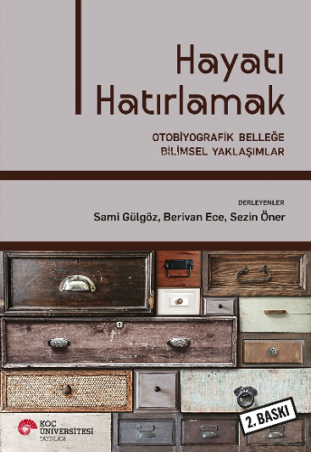 Hayatı Hatırlamak: Otobiyografik Belleğe Bilimsel Yaklaşımlar | Kolekt