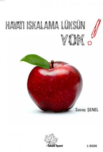 Hayatı Iskalama Lüksün Yok | Savaş Şenel | Asmaaltı Yayınevi