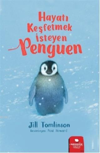 Hayatı Keşfetmek İsteyen Penguen | Jill Tomlinson | Redhouse Kidz / Se