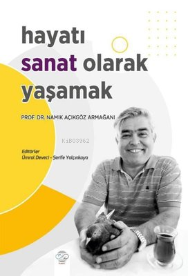 Hayatı Sanat Olarak Yaşamak | Namık Açıkgöz Armağanı | Post Yayınevi