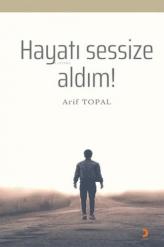 Hayatı Sessize Aldım! | Arif Topal | Cinius Yayınları