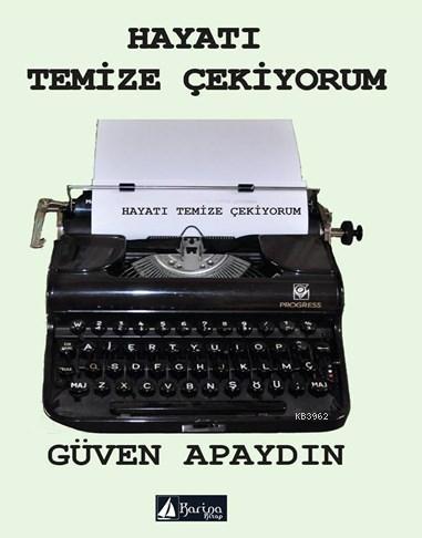 Hayatı Temize Çekiyorum | Güven Apaydın | Karina Kitap