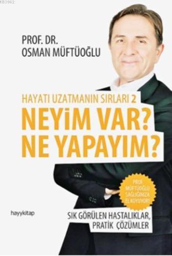 Hayatı Uzatmanın Sırları 2: Neyim Var? Ne Yapayım? | Osman Müftüoğlu |