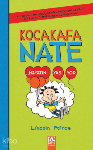 Hayatı Yaşıyor - Kocakafa Nate - 7 | Lincoln Peirce | Altın Kitaplar