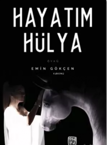 Hayatım Hülya | Emin Gökçen | Kutlu Yayınevi