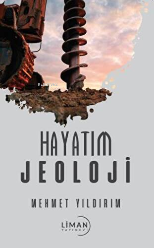 Hayatım Jeoloji | Mehmet Yıldırım | Liman Yayınevi