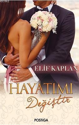 Hayatımı Değiştir | Elif Kaplan | Postiga Yayınları