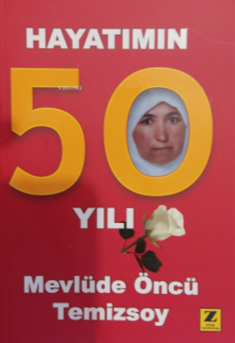 Hayatımın 50 Yılı | Mevlüde Öncü Temizsoy | Zinde Yayınevi