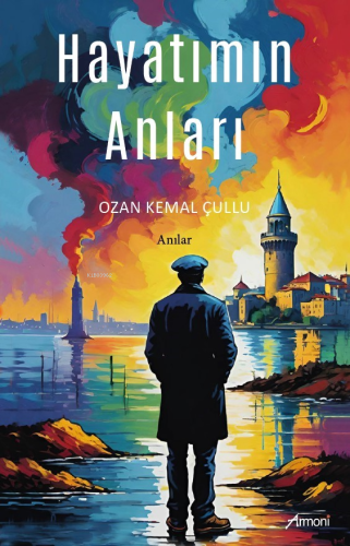 Hayatımın Anları | Ozan Kemal Çullu | Armoni Yayınları