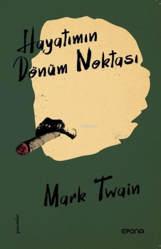 Hayatımın Dönüm Noktası | Mark Twain | Epona Yayınları