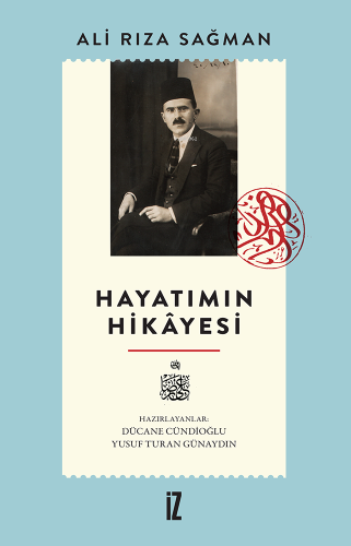 Hayatımın Hikâyesi | Ali Rıza Sağman | İz Yayıncılık