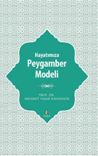 Hayatımıza Peygamber Modeli | Mehmet Yaşar Kandemir | Tahlil Yayınları