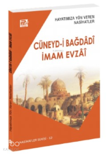 Hayatımıza Yön Veren Nasihatler ;Cüneyd-İ Bağdâdî & İmam Evzâî | Sâlih