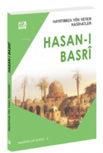 Hayatımıza Yön Veren Nasihatler ;Hasan-ı Basrî | Sâlih Ahmed Eş-Şâmî |