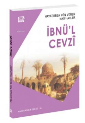 Hayatımıza Yön Veren Nasihatler ;İbnü'l Cevzî | Sâlih Ahmed Eş-Şâmî | 