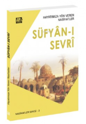 Hayatımıza Yön Veren Nasihatler ;Süfyân-ı Sevrî | Sâlih Ahmed Eş-Şâmî 